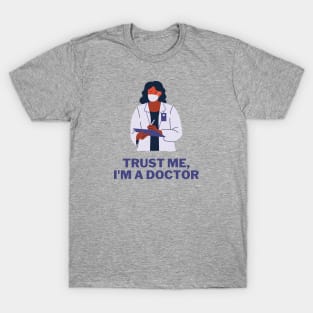 Trust me, I’m a doctor T-Shirt